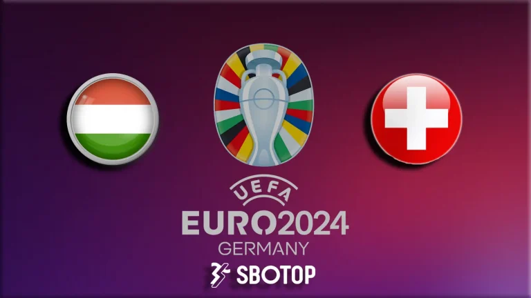SBOTOP EURO Prediksi Skor Hungaria VS Switzerland 15 Juni 2024