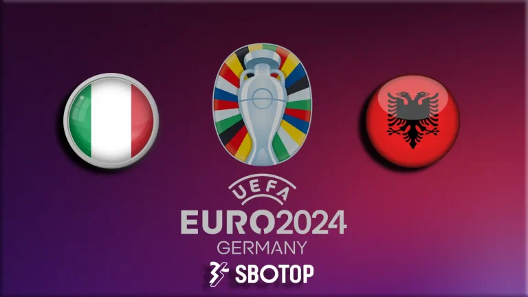 SBOTOP EURO Prediksi Skor Italia VS Albania 15 Juni 2024