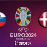 SBOTOP: EURO Prediksi Skor Slovenia VS Denmark 16 Juni 2024