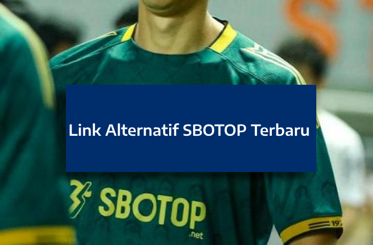 SBOTOP Link Alternatif Situs Agen Judi Bola Indonesia SBOTOP