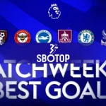SBOTOP Premier League: Gol Babak – Pekan Pertandingan 27