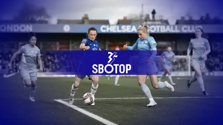 SBOTOP Perbandingan Klub Wanita Manchester City dan Chelsea
