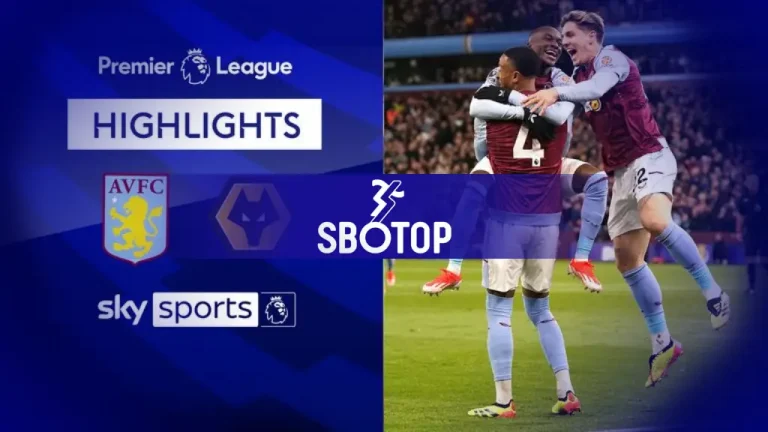 SBOTOP Premier League: Aston Villa Naik ke Posisi Keempat setelah Penampilan Dominan atas Wolves