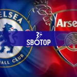 SBOTOP: Arsenal Kokoh di Puncak Klasemen Seusai Berpesta Gol ke Gawang Chelsea