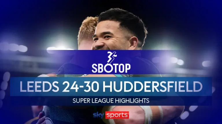 SBOTOP: Leeds Rhinos 24-30 Huddersfield Giants | Sorotan Liga Super