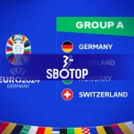 SBOTOP: Penyelaman Mendalam Grup A UEFA EURO 2024 – Jerman, Skotlandia, Hongaria, Swiss